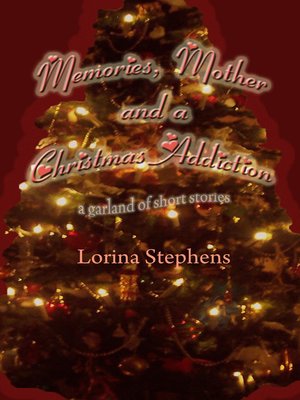 cover image of Memories, Mother and a Christmas Addiction